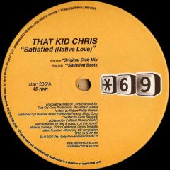 That Kid Chris - That Kid Chris - Satisfied (Native Love) - Star Sixty Nine