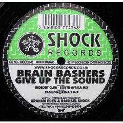 Brain Bashers - Brain Bashers - Give Up The Sound - Shock Records