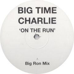 Big Time Charlie - Big Time Charlie - On The Run - White