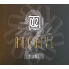B12 - B12 - B12 Records Archive Vol. 2 - B12 Records