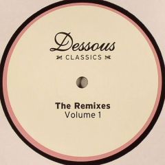 Dessous Presents - Dessous Presents - The Remixes (Volume 1) - Dessous