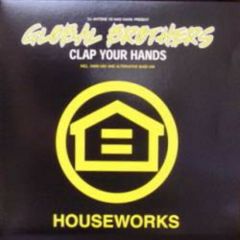 Global Brothers - Global Brothers - Clap Your Hands - Houseworks