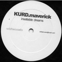 Kurd Maverick - Kurd Maverick - Insatiable Dreams - Whitemusic