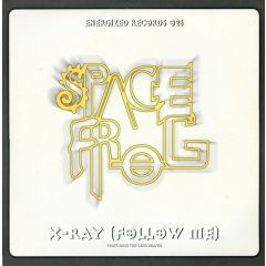 Space Frog - Space Frog - X-Ray (Follow Me) - Energized Records
