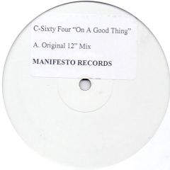 C-Sixty Four - C-Sixty Four - On A Good Thing - Manifesto
