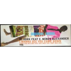 DJ Rork Ft C.Minos Alexander - DJ Rork Ft C.Minos Alexander - I Wanna See You Come Down - Serial