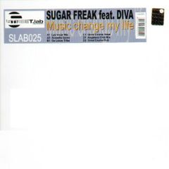 Sugar Freak Feat. Diva - Sugar Freak Feat. Diva - Music Change My Life - Streetlab Records
