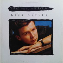 Rick Astley - Rick Astley - Never Gonna Give You Up - RCA