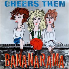 Bananarama - Bananarama - Cheers Then - London
