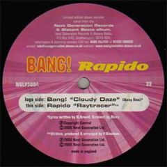 Bang! / Rapido - Bang! / Rapido - Cloudy Daze / Raytrancer (Mixes) - Next Generation