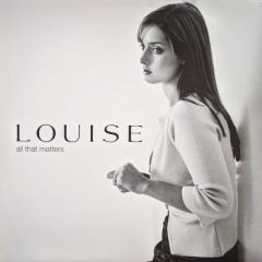 Louise - Louise - All That Matters (Remixes) - EMI