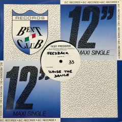 Feed Back - Feed Back - 'Cause The Dance - Beat Club Records