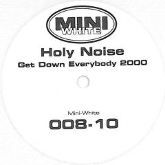 Holy Noise - Holy Noise - Get Down Everybody (2000 Remixes) (White Vinyl) - Mini White