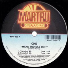 Ché - Ché - Make You Say Ooh - Micmac Records, Inc., Martru Records
