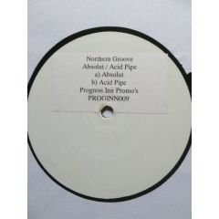 Northern Groove - Northern Groove - Absolute / Acid Pipe - Progress Inn