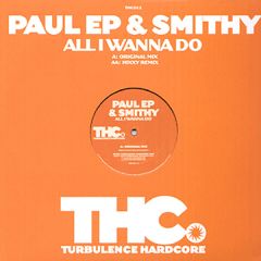 Paul EP & Smithy - Paul EP & Smithy - All I Wanna Do - Turbulence Hardcore