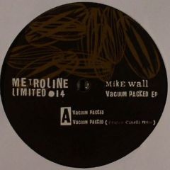 Mike Wall - Mike Wall - Vacuum Packed EP - Metroline Ltd