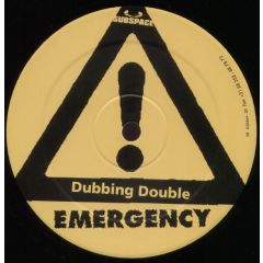 Dubbing Double - Dubbing Double - Emergency - Subspace