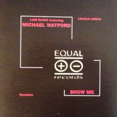 Luis Radio Feat M Watford - Luis Radio Feat M Watford - Show Me (Remixes) - Equal 