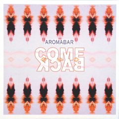 Aromabar - Aromabar - Come Back - Infracom