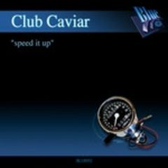 Club Caviar - Club Caviar - Speed It Up - Blue