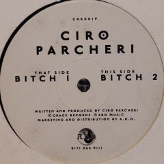 Ciro Parcheri - Ciro Parcheri - Bitch - Crack Records