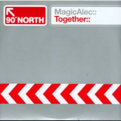 Magic Alec - Magic Alec - Together - 90 Degrees North
