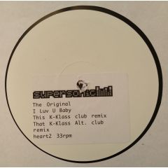 The Original - The Original - I Luv U Baby (K-Klass Remixes) - Supersonic Records