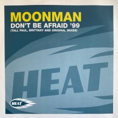 Moonman - Moonman - Don't Be Afraid 99 - Heat
