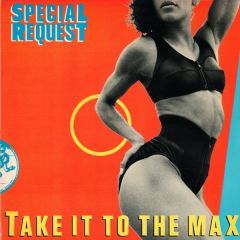 Special Request - Special Request - Take It To The Max - Tommy Boy