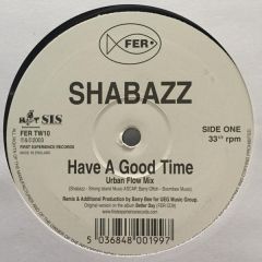 Shabazz - Shabazz - Have A Good Time - First Experience