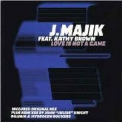 J Majik Feat Kathy Brown - J Majik Feat Kathy Brown - Love Is Not A Game (Unreleased Mix) - Defected