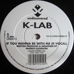 K-Lab - K-Lab - If You Wanna Be With Me - Undiscovered