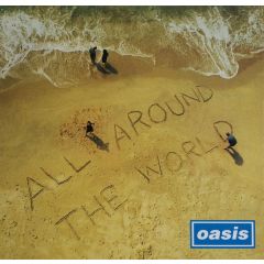 Oasis - Oasis - All Around The World - Creation