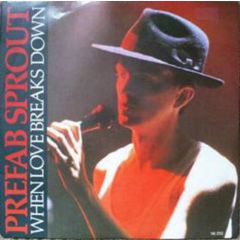 Prefab Sprout - Prefab Sprout - When Love Breaks Down - Kitchenware Records