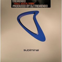 Tremendo - Tremendo - Walk, Watch, Drink - Subliminal