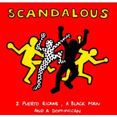 Scandalous - 2 Puerto Ricans, A Black Man And A Dominican - EMI