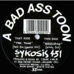 Sykosis 451 - Sykosis 451 - This Town / Hurricane - Bad Ass Toons