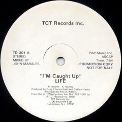 Life - Life - I'm Caught Up - Tct Records Inc.