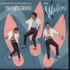 The Walkers - The Walkers - (Whatever Happened To) The Party Groove - London Records