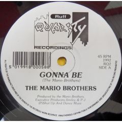 The Mario Brothers - The Mario Brothers - Gonna Be - Ruff Quality