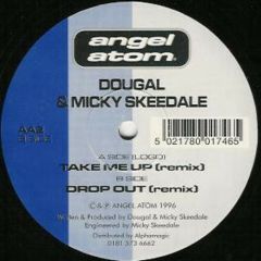 Dougal & Mickey Skeedale - Dougal & Mickey Skeedale - Take Me Up (Remix) - Angel Atom