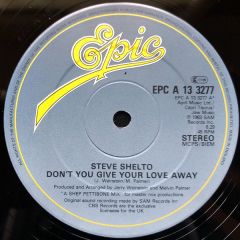 Steve Shelto - Steve Shelto - Don't You Give Your Love Away - Epic
