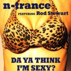 N Trance - N Trance - Da Ya Think Im Sexy - All Around The World