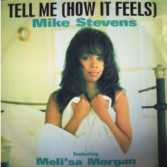 Mike Stevens Featuring Meli'Sa Morgan - Mike Stevens Featuring Meli'Sa Morgan - Tell Me (How It Feels) - Dome Records