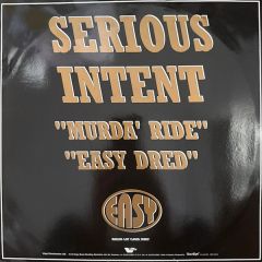 Serious Intent - Serious Intent - Murda' Ride / Easy Dred - Easy Records