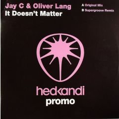 Jay C & Oliver Lang - Jay C & Oliver Lang - It Doesn't Matter - Hed Kandi