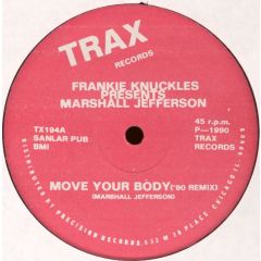 Marshall Jefferson - Marshall Jefferson - Move Your Body (House Music Anthem) (1990 Remix) - Trax