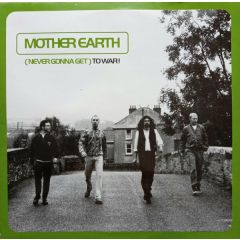 Mother Earth - Mother Earth - Never Gonna Get To War - Focus