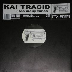 Kai Tracid - Kai Tracid - Too Many Times - Tracid Traxx